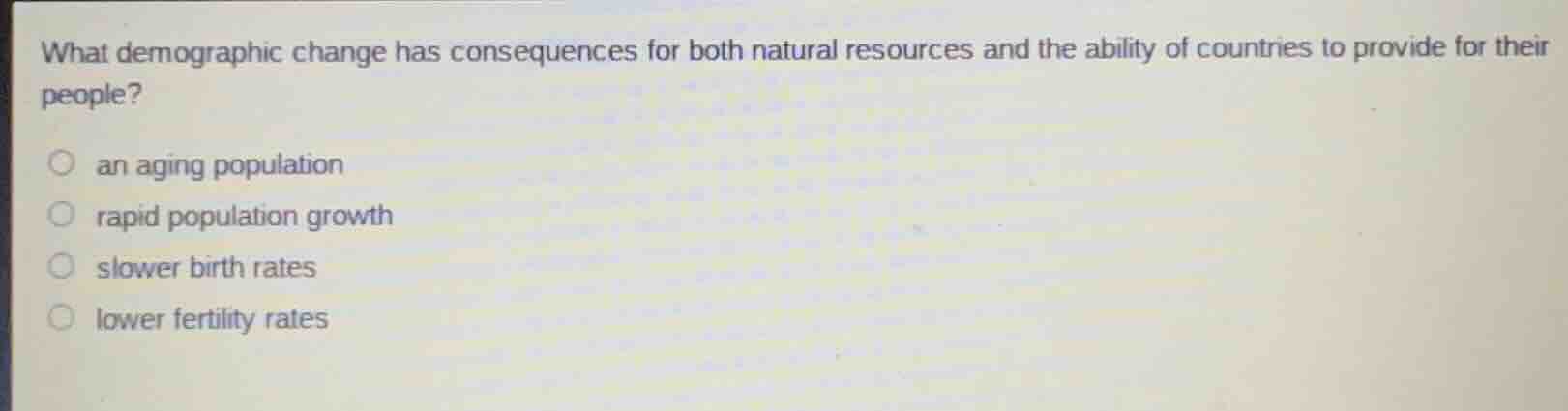 what demographic change has consequences for both natural resources and…