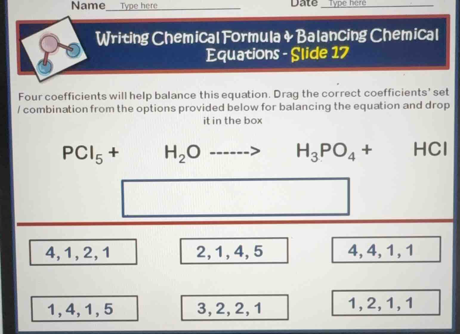 name type here date type here writing chemical formula & balancing chem…