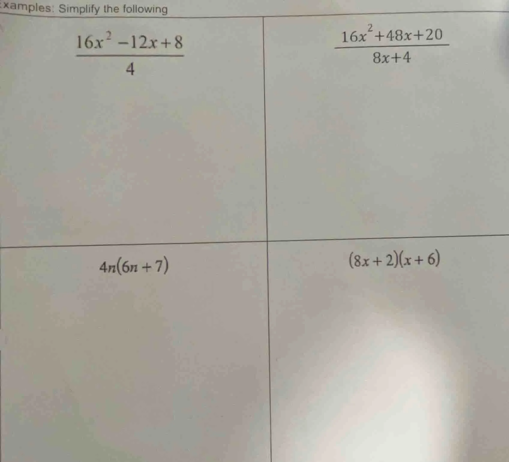 examples: simplify the following $\frac{16x^{2}-12x+8}{4}$ $\frac{16x^{…