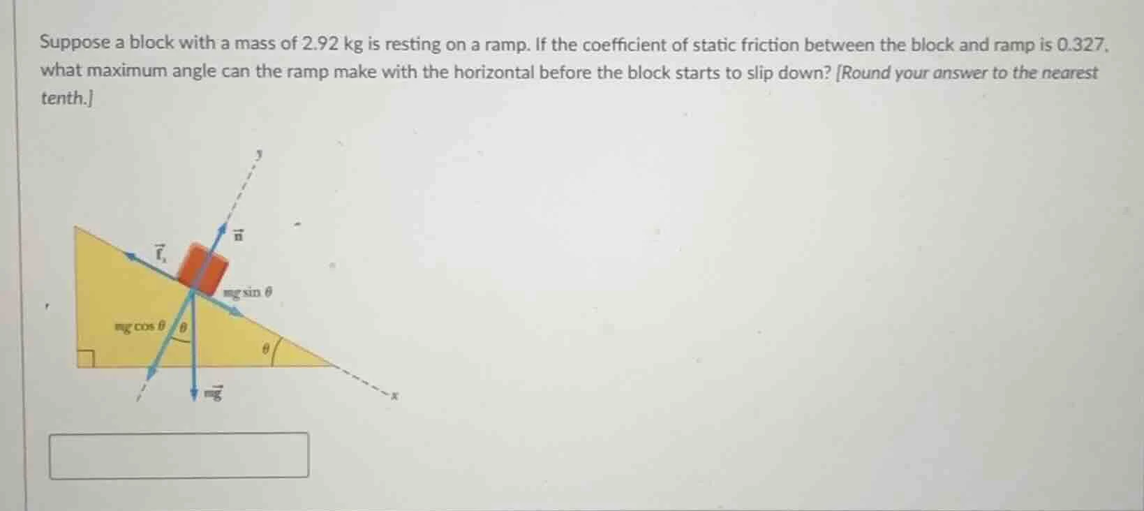 suppose a block with a mass of 2.92 kg is resting on a ramp. if the coe…