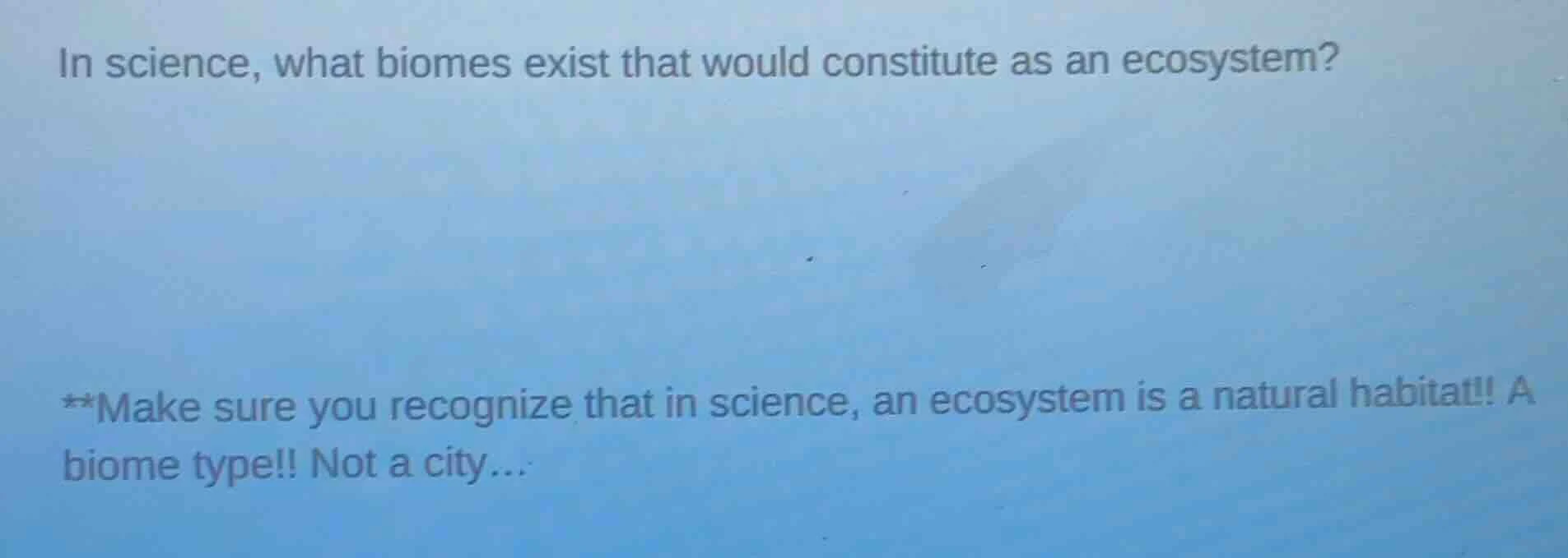 in science, what biomes exist that would constitute as an ecosystem? **…