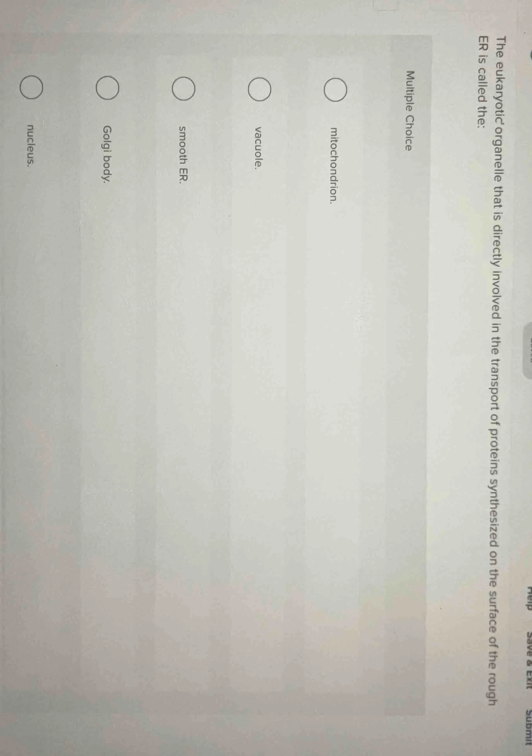 multiple choice the eukaryotic organelle that is directly involved in t…