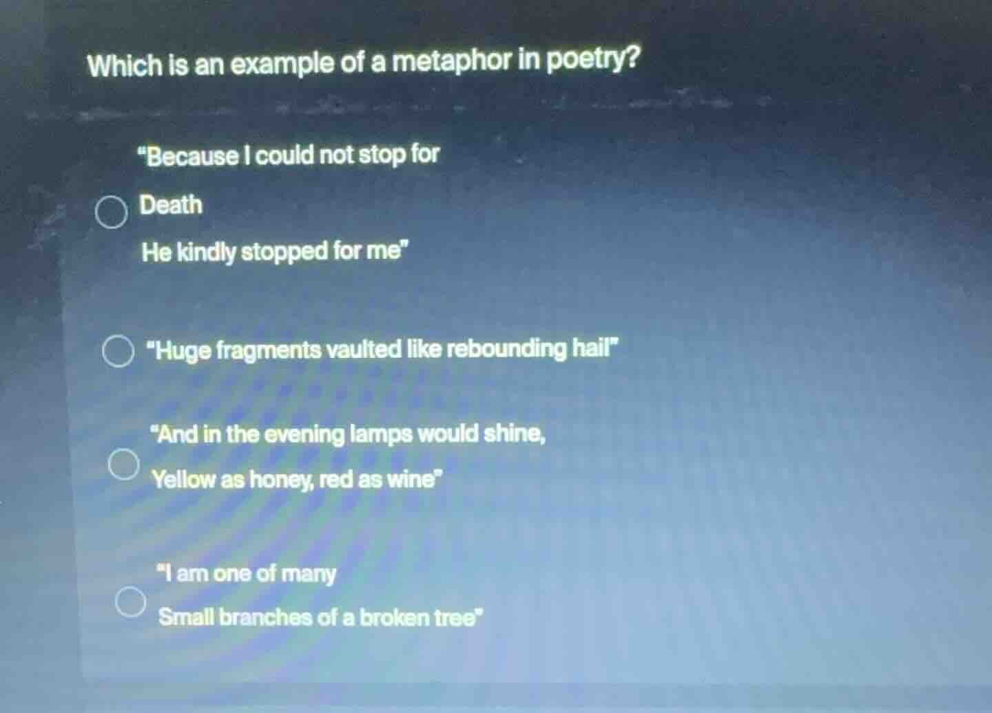 which is an example of a metaphor in poetry? \because i could not stop …