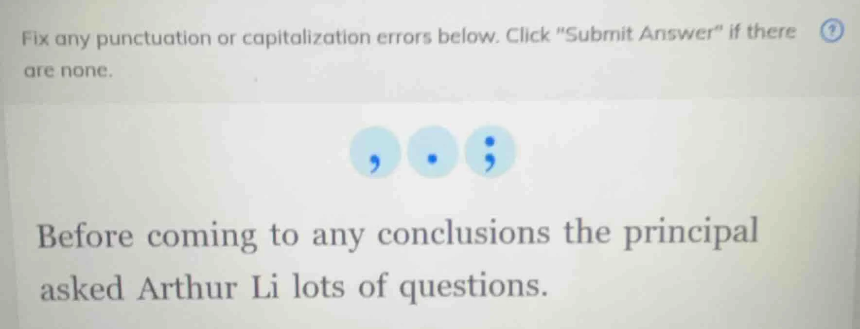 fix any punctuation or capitalization errors below. click \submit answe…