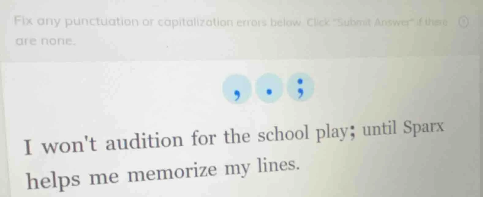 fix any punctuation or capitalization errors below. click \submit answe…