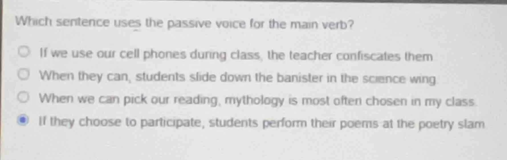 which sentence uses the passive voice for the main verb?○ if we use our…
