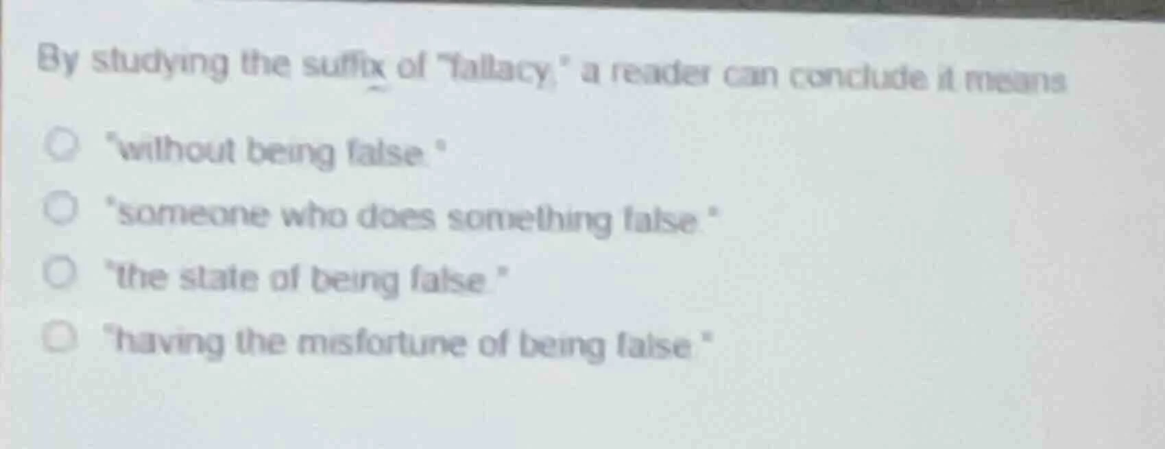 by studying the suffix of \fallacy,\ a reader can conclude it means \wi…