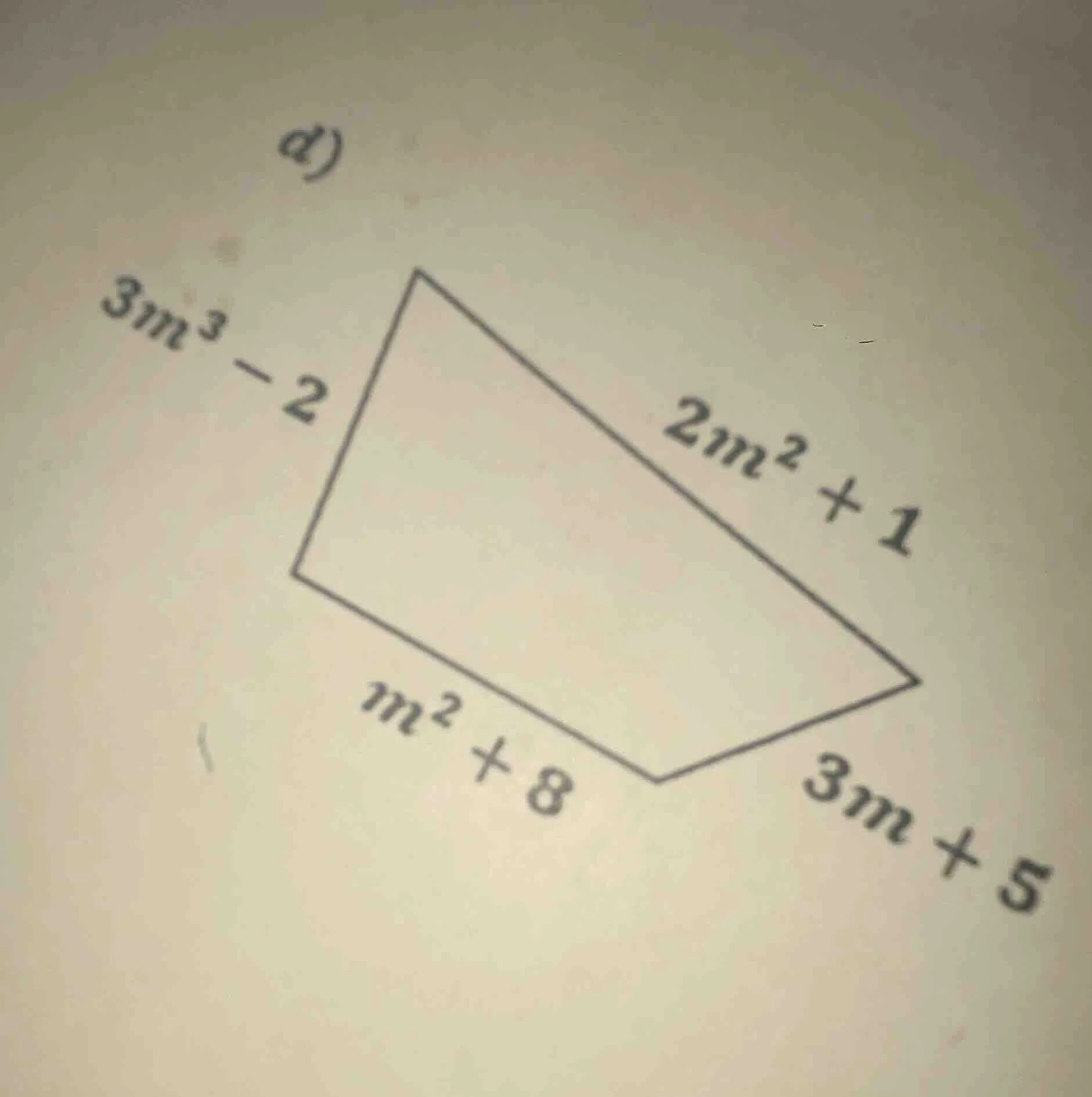 d) $3m^3 - 2$ $2m^2 + 1$ $m^2 + 8$ $3m + 5$