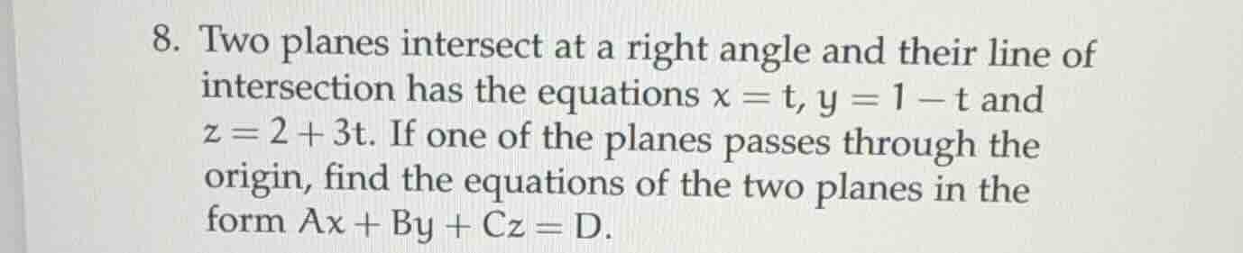 8. two planes intersect at a right angle and their line of intersection…
