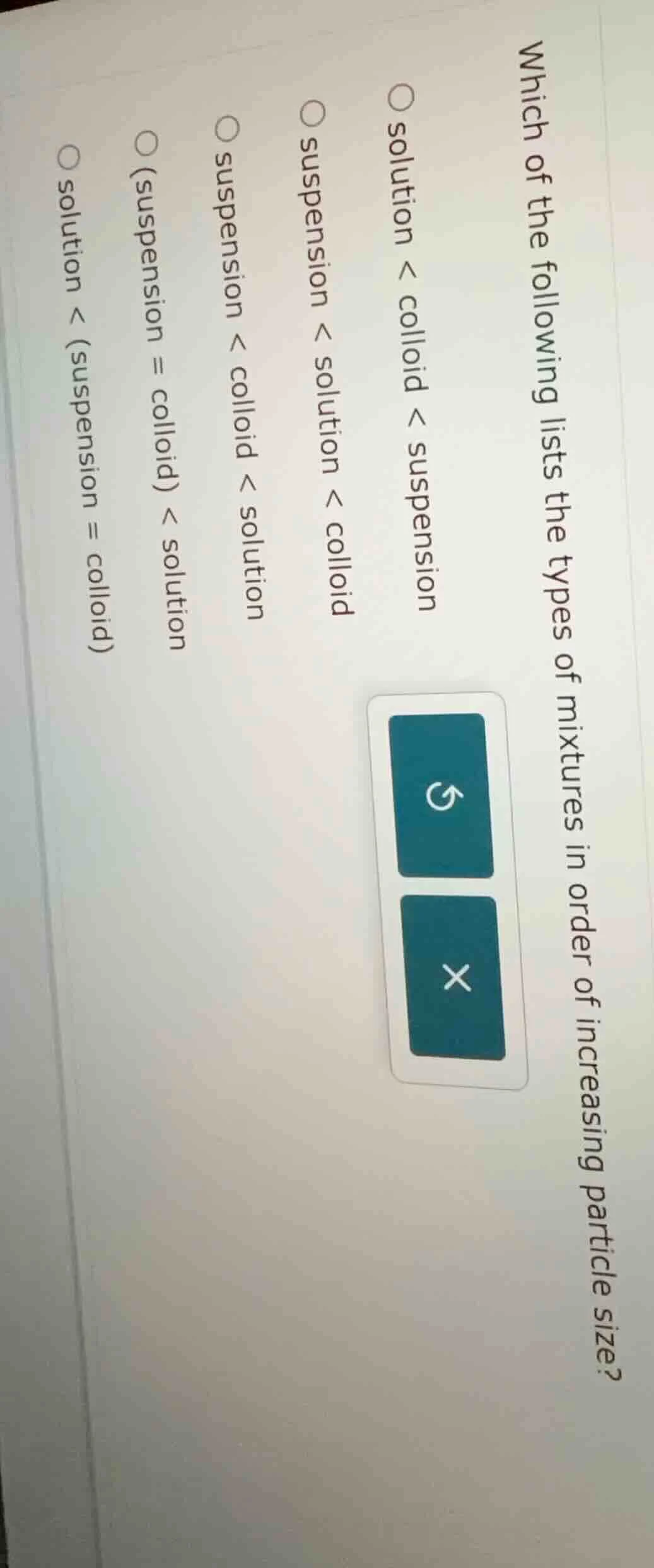 which of the following lists the types of mixtures in order of increasi…