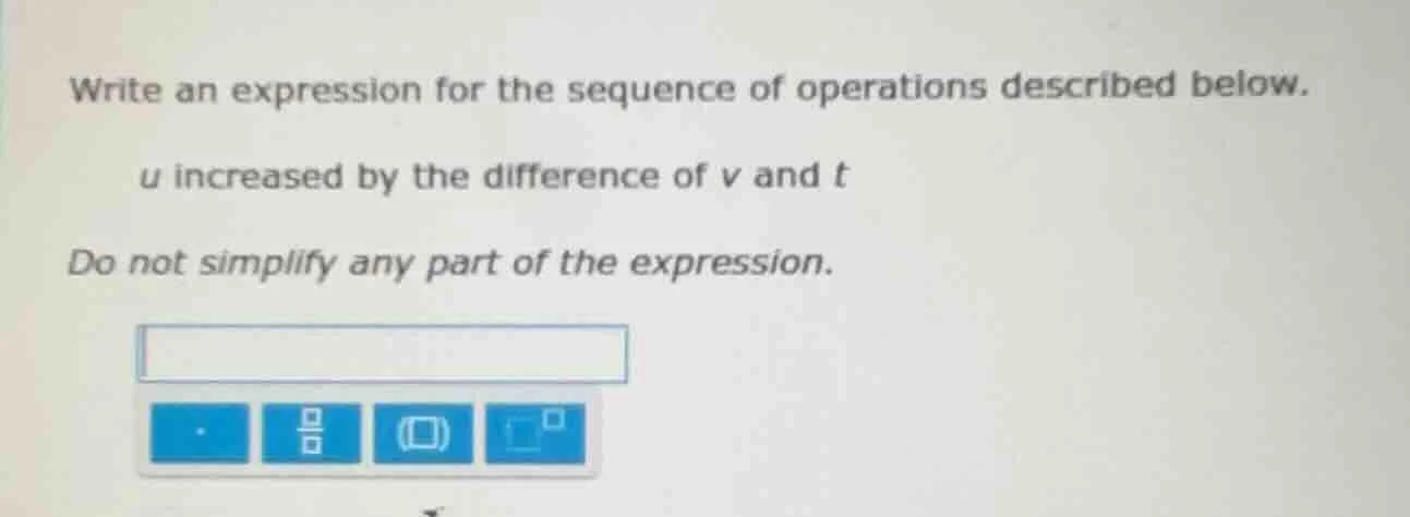 write an expression for the sequence of operations described below. u i…