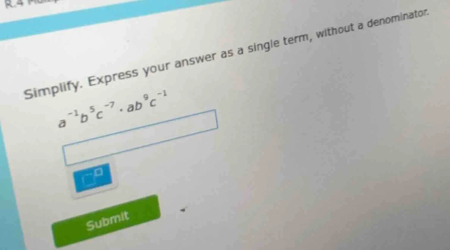simplify. express your answer as a single term, without a denominator. …