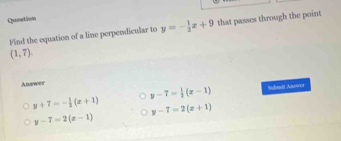 question find the equation of a line perpendicular to $y = -\\frac{1}{2…