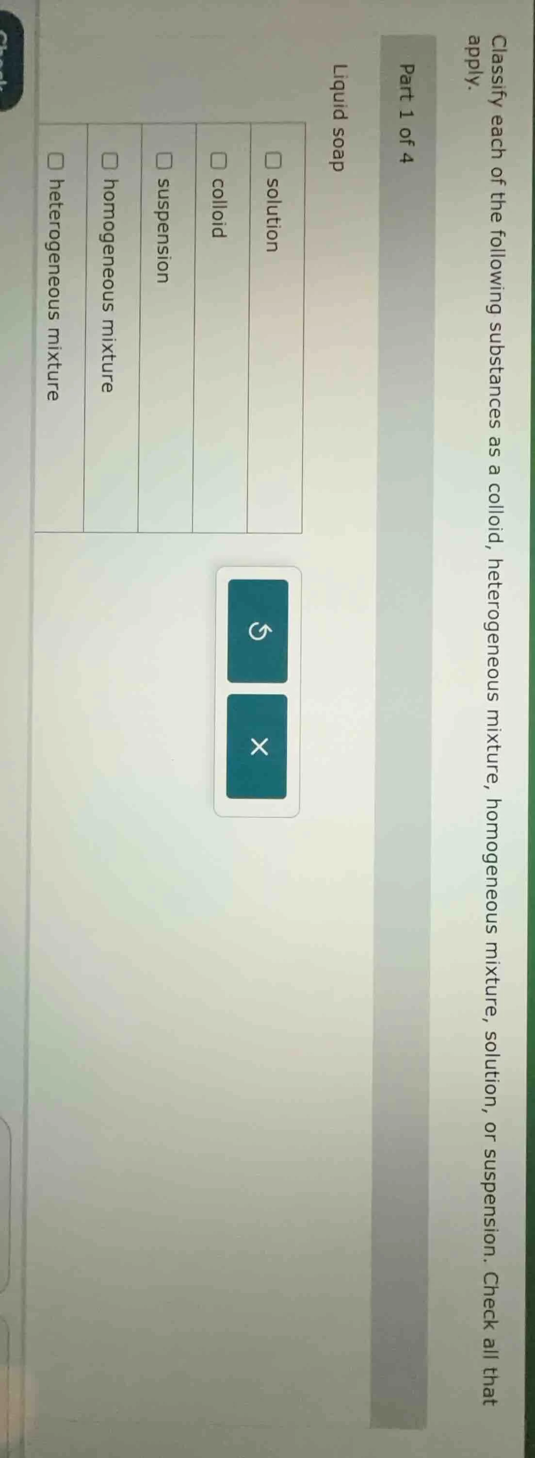 classify each of the following substances as a colloid, heterogeneous m…