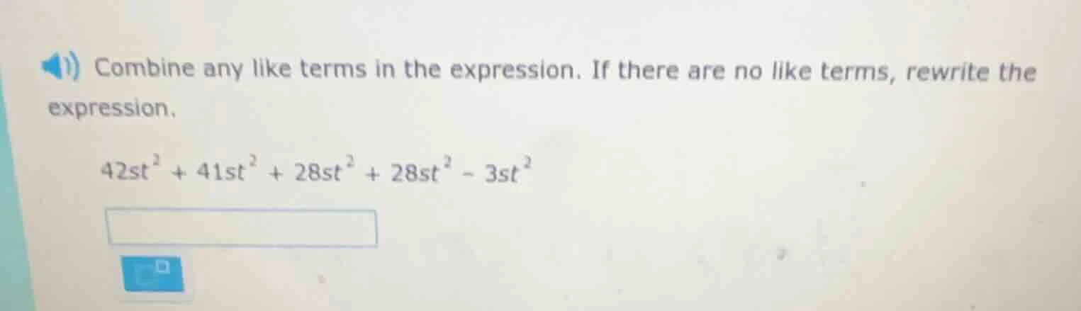1) combine any like terms in the expression. if there are no like terms…