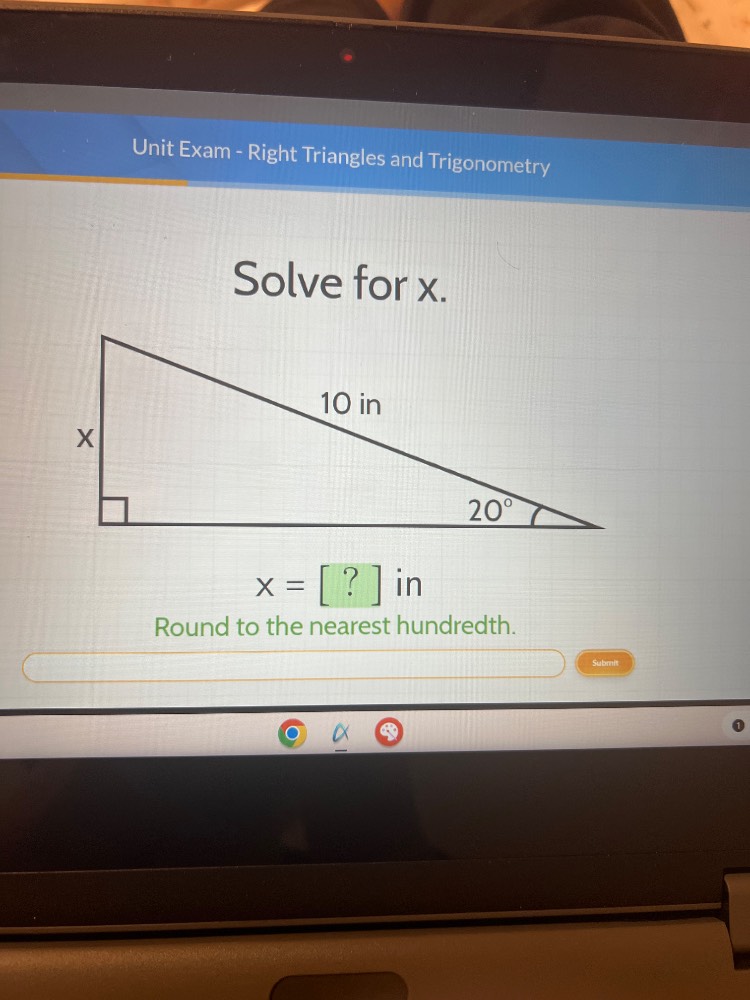 unit exam - right triangles and trigonometry solve for x. 10 in x 20° x…