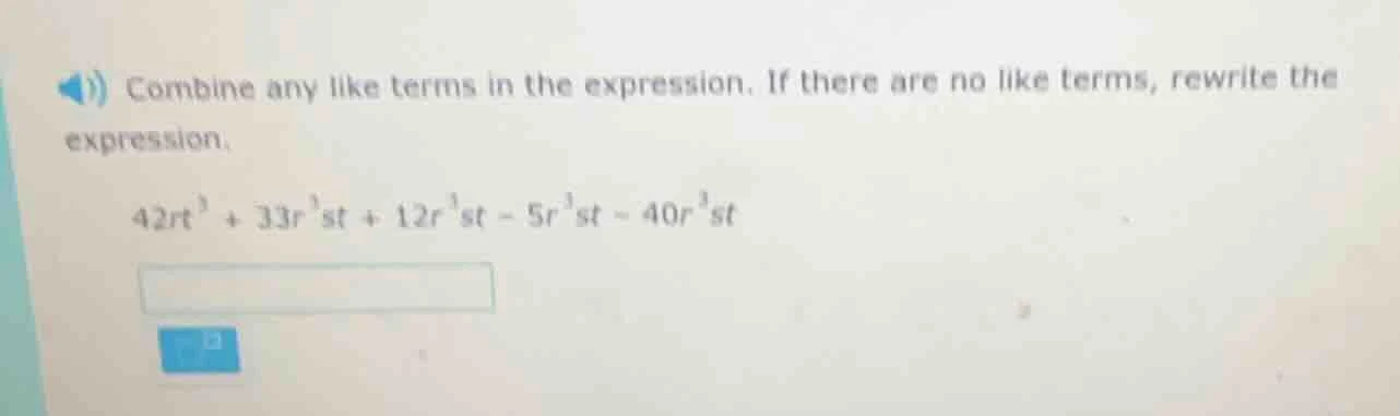 combine any like terms in the expression. if there are no like terms, r…