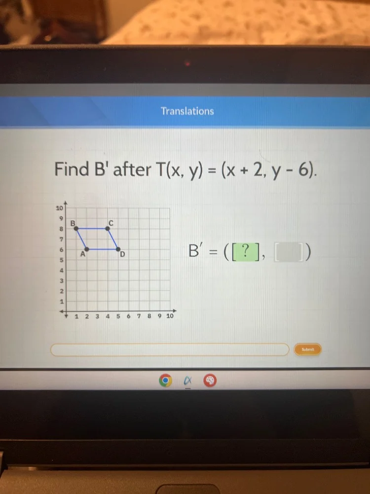 translations find b after $t(x, y) = (x + 2, y - 6)$. $b = (? , )$