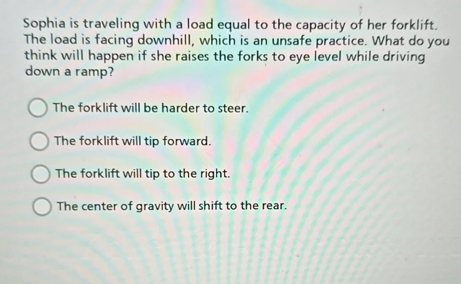 sophia is traveling with a load equal to the capacity of her forklift. …