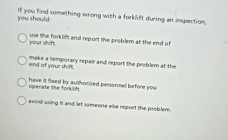 if you find something wrong with a forklift during an inspection, you s…