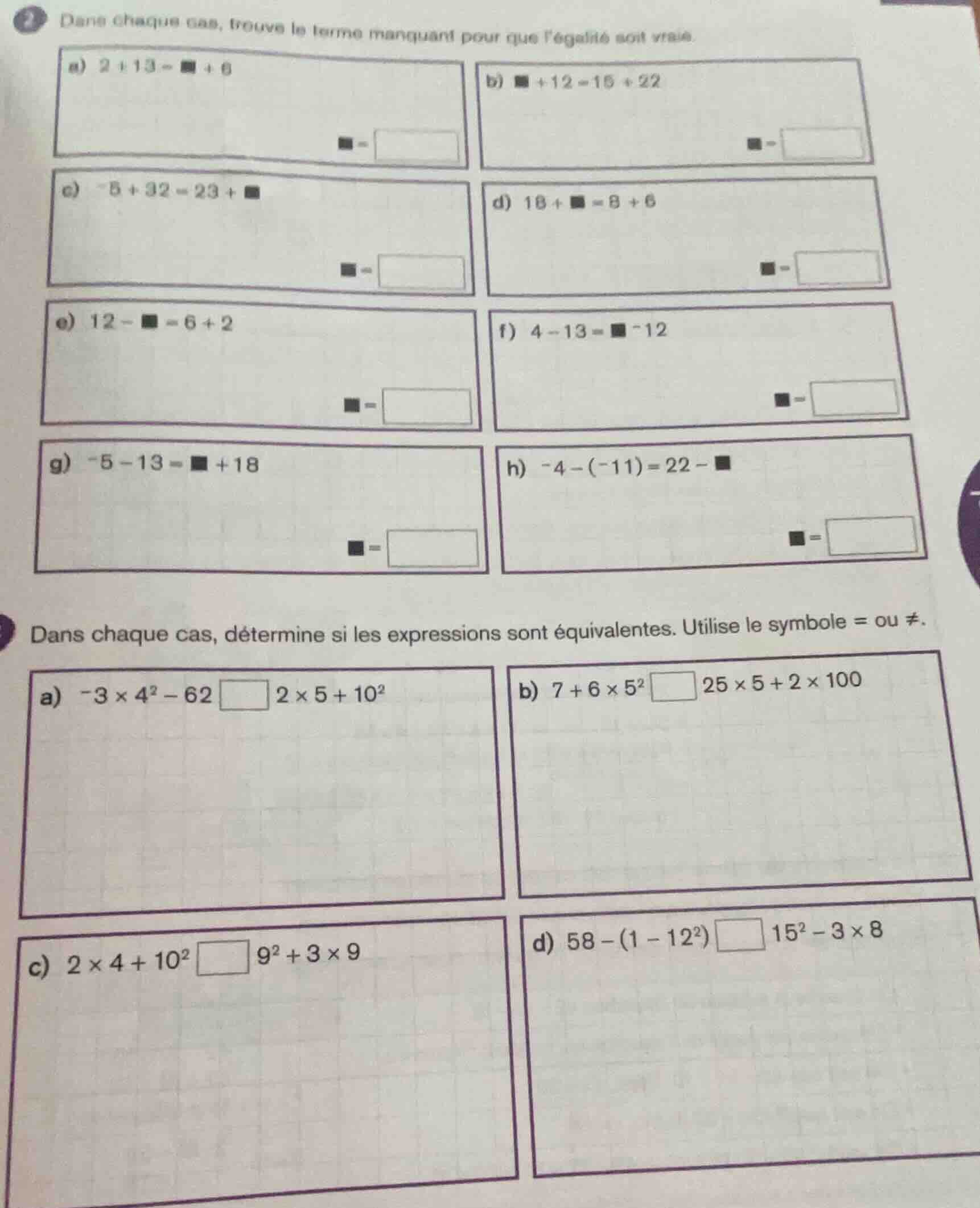 2 dans chaque cas, trouve le terme manquant pour que légalité soit vrai…