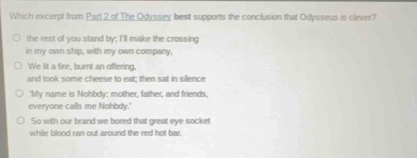 which excerpt from part 2 of the odyssey best supports the conclusion t…