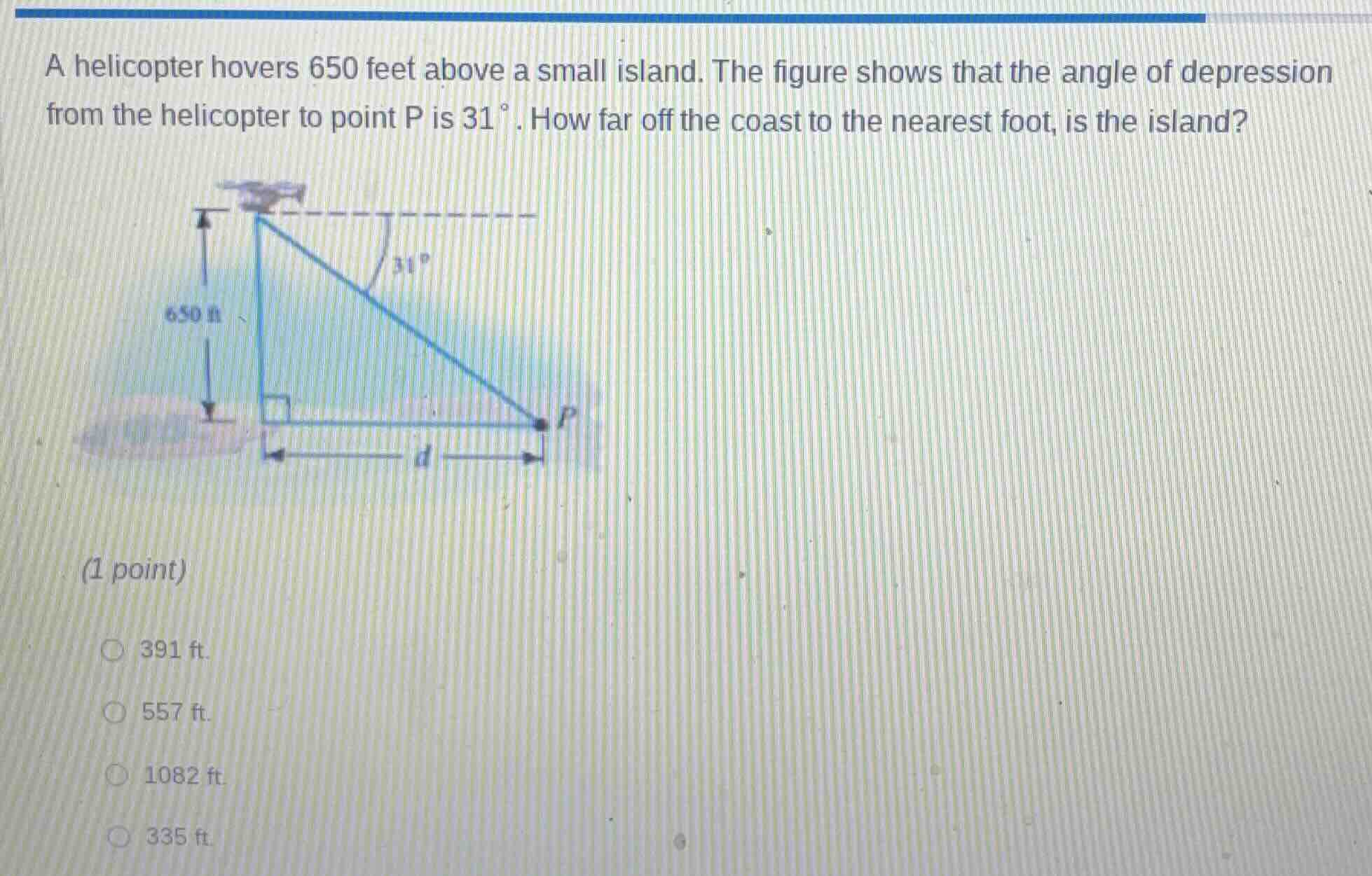 a helicopter hovers 650 feet above a small island. the figure shows tha…