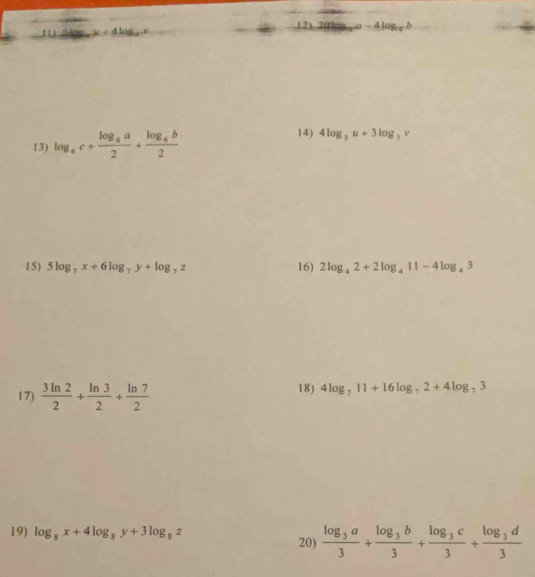 11) $2log_{}u + 4log_{}v$ 12) $20log_{}a - 4log_{}b$ 13) $log_{6} c + \…