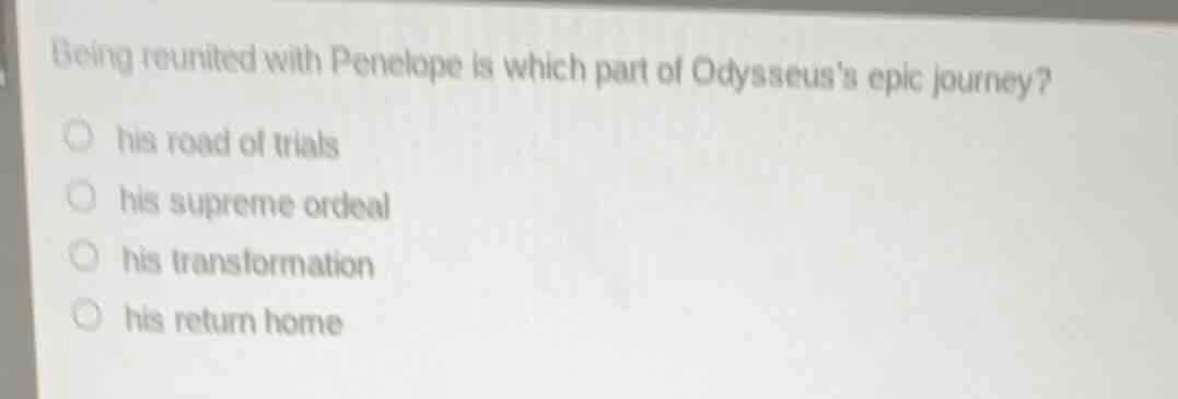 being reunited with penelope is which part of odysseuss epic journey?hi…