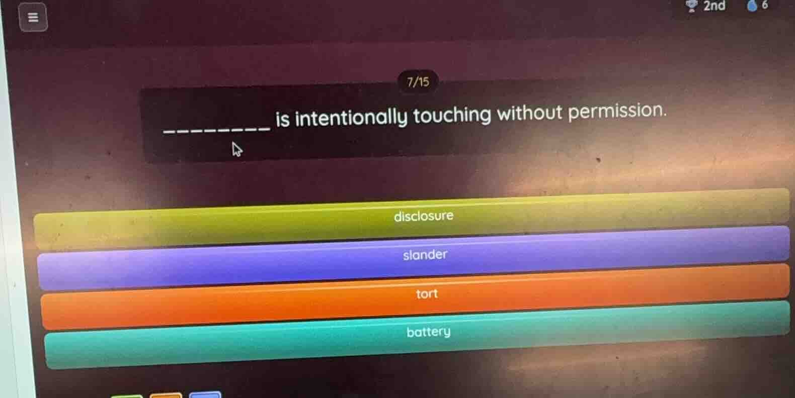 7/15 ______ is intentionally touching without permission. disclosure sl…