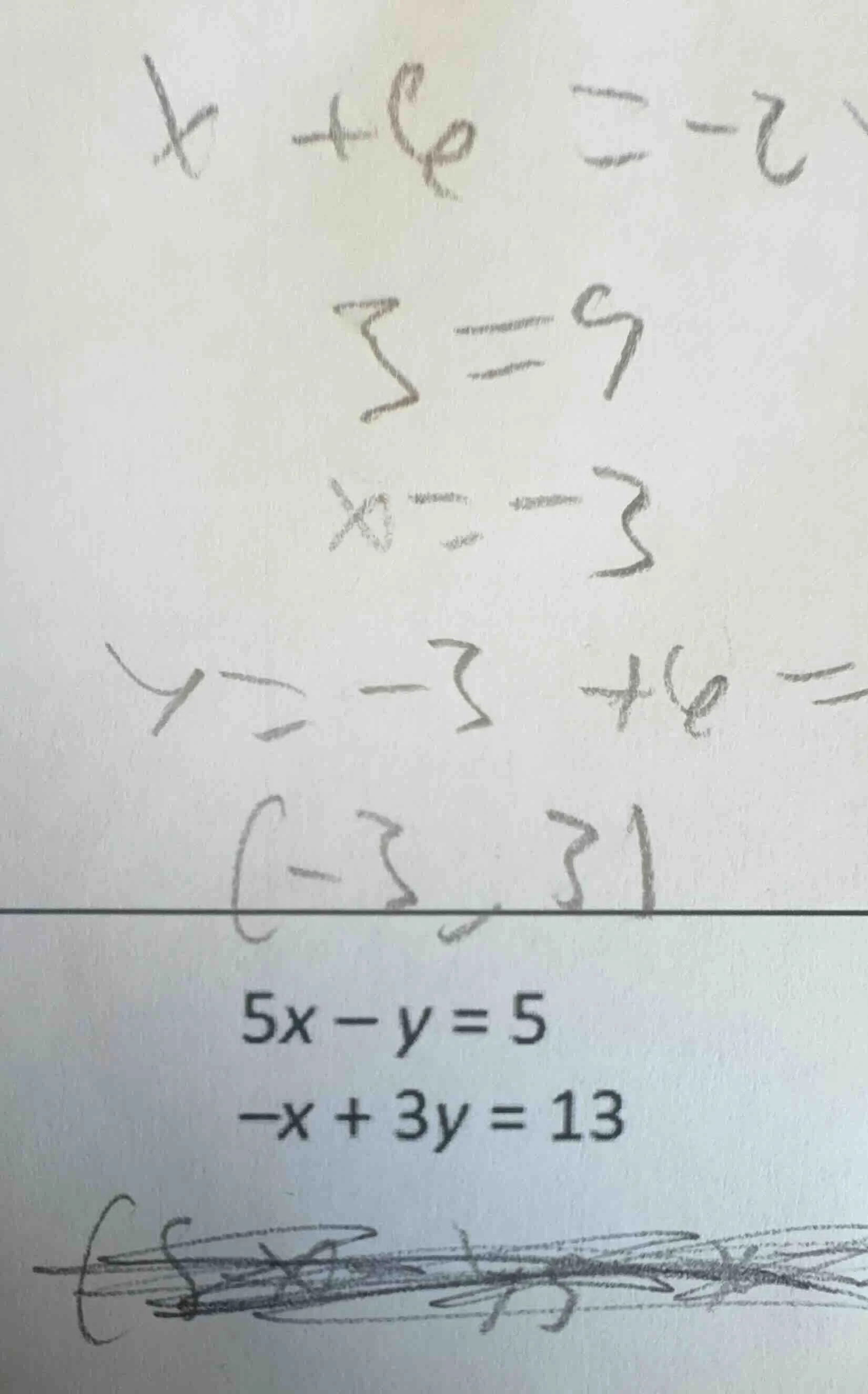 $x+6=-2$ $3=9$ $x=-3$ $y=-3+6=$ $(-3,3)$ $5x-y=5$ $-x+3y=13$
