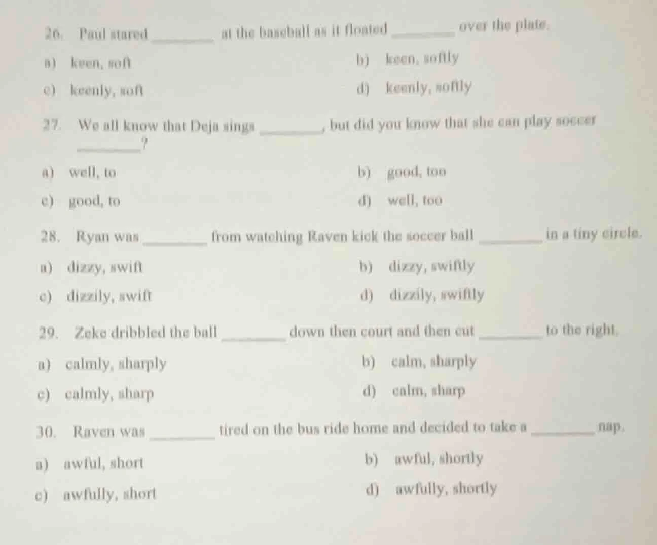 26. paul stared ______ at the baseball as it floated ______ over the pl…
