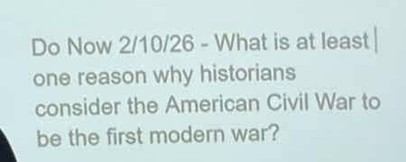 do now 2/10/26 - what is at least one reason why historians consider th…