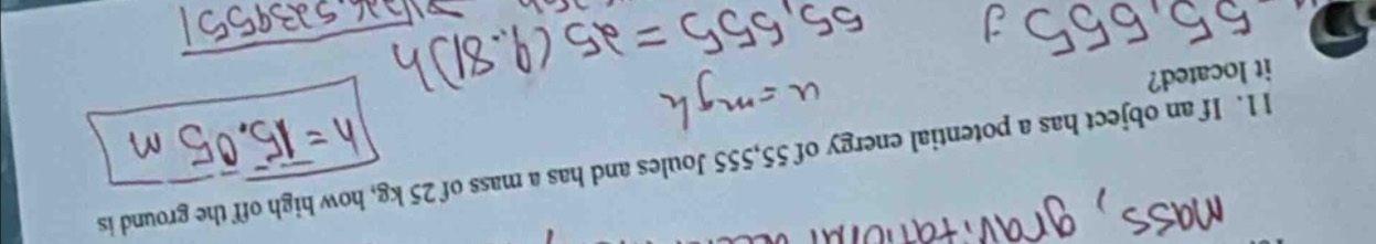 11. if an object has a potential energy of 55,555 joules and has a mass…