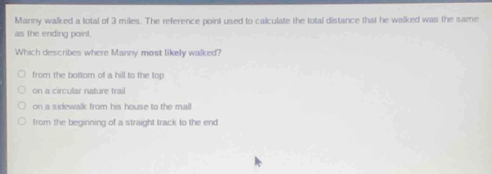 manny walked a total of 3 miles. the reference point used to calculate …