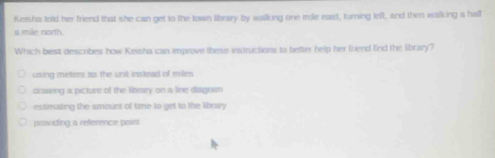 keisha told her friend that she can get to the town library by walking …