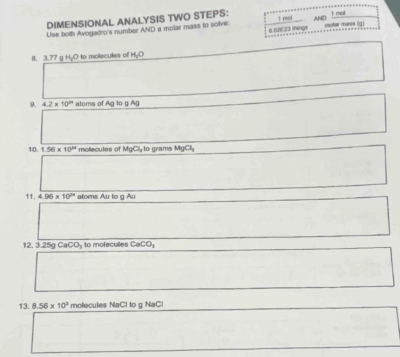 dimensional analysis two steps: use both avogadros number and a molar m…