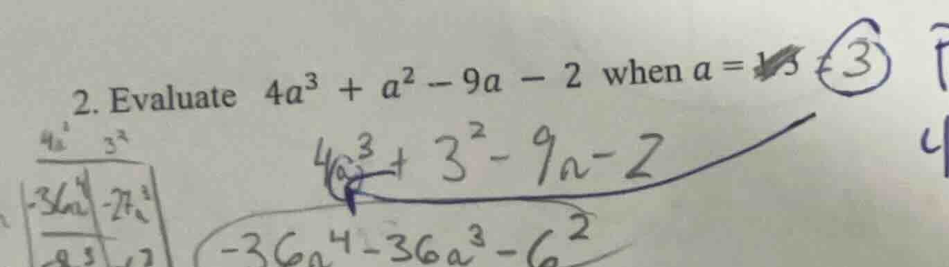2. evaluate $4a^{3}+a^{2}-9a - 2$ when $a = 3$