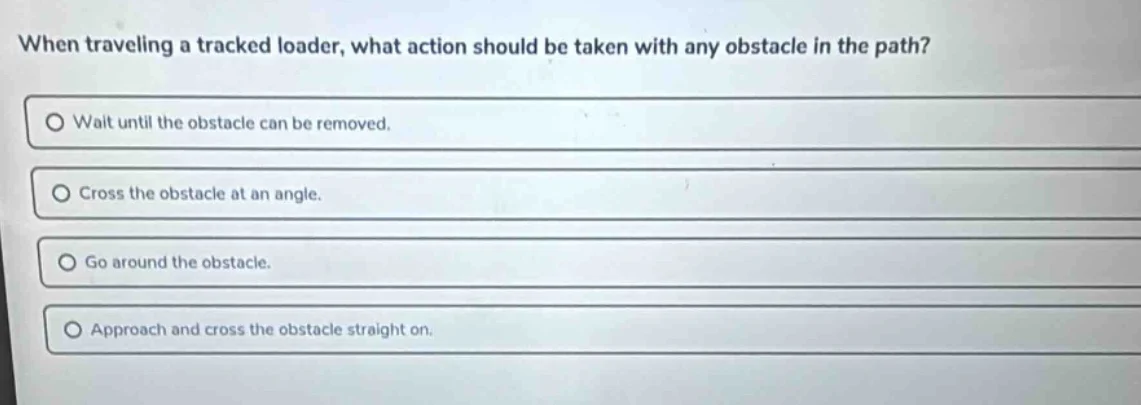 when traveling a tracked loader, what action should be taken with any o…