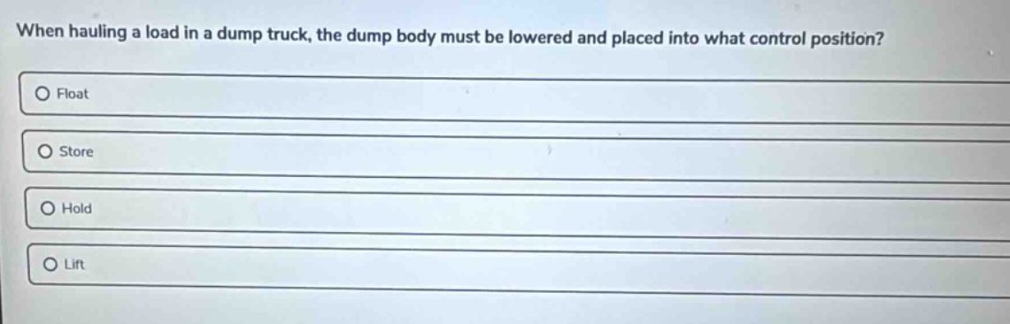 when hauling a load in a dump truck, the dump body must be lowered and …