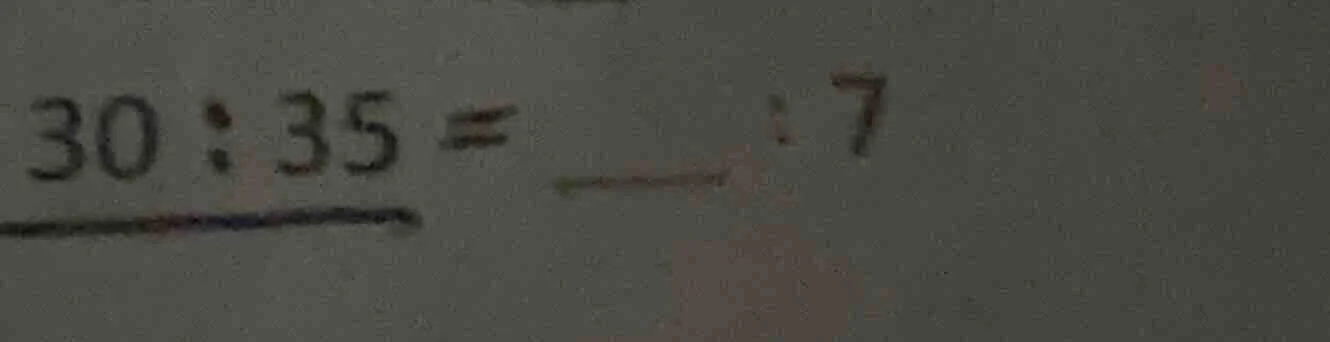 $30:35 = \\_\\_\\_:7$