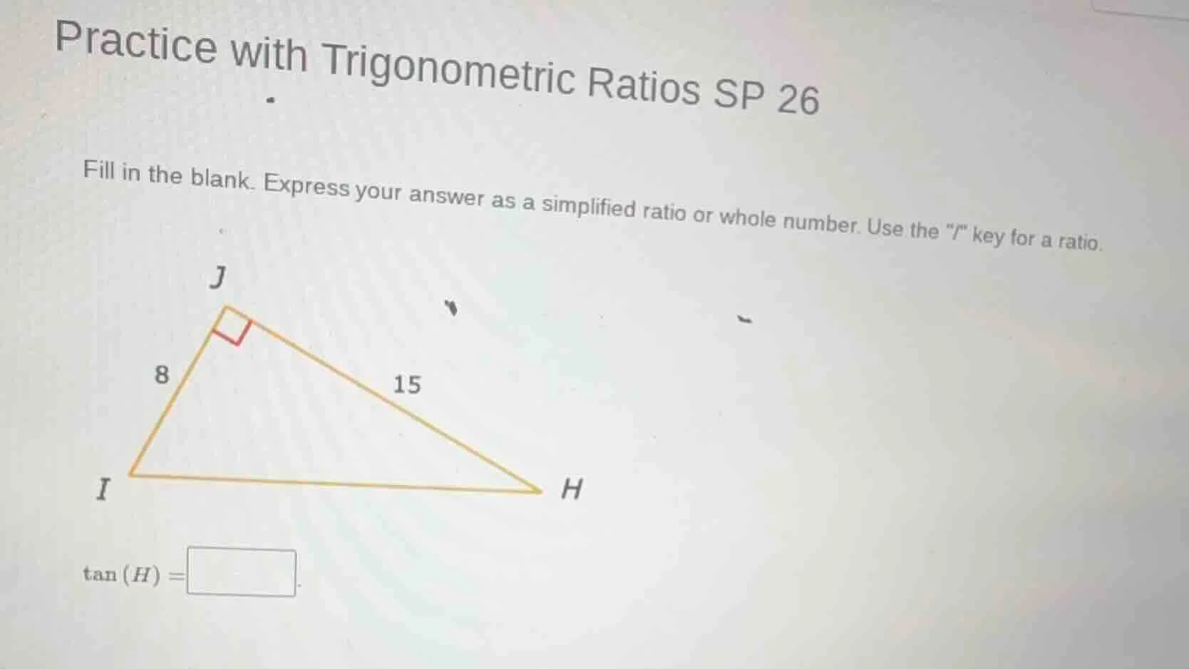 practice with trigonometric ratios sp 26 fill in the blank. express you…
