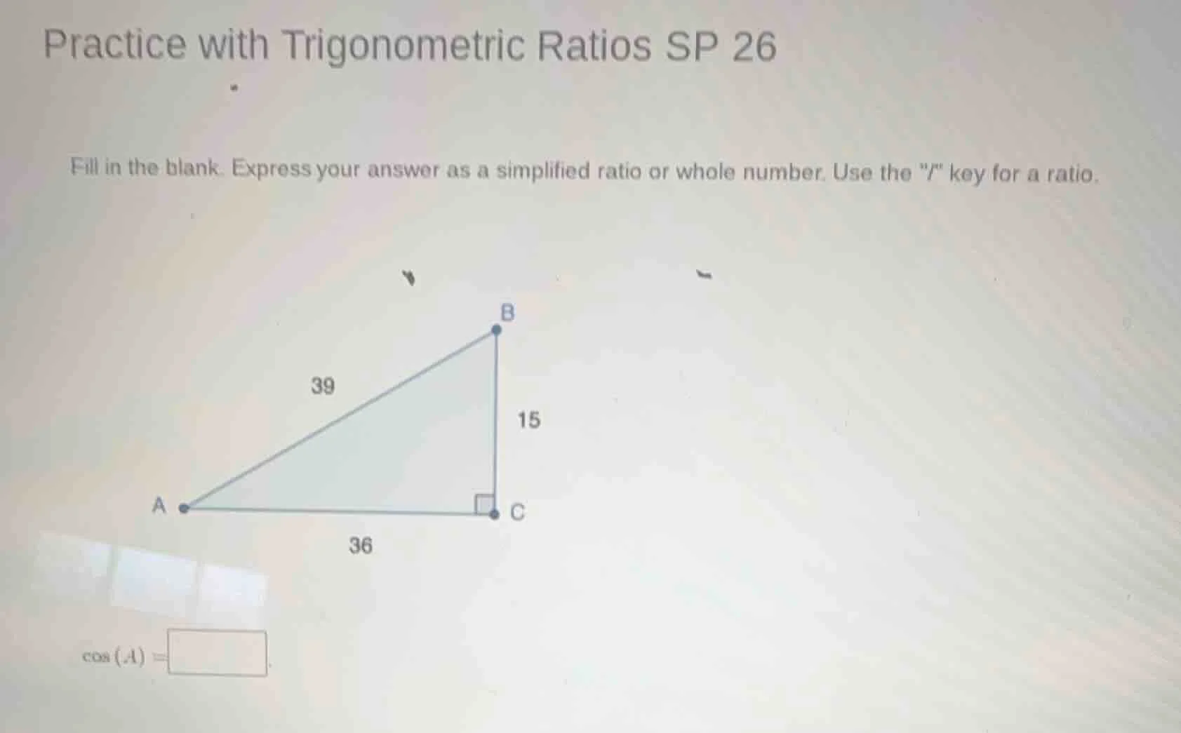 practice with trigonometric ratios sp 26 fill in the blank. express you…