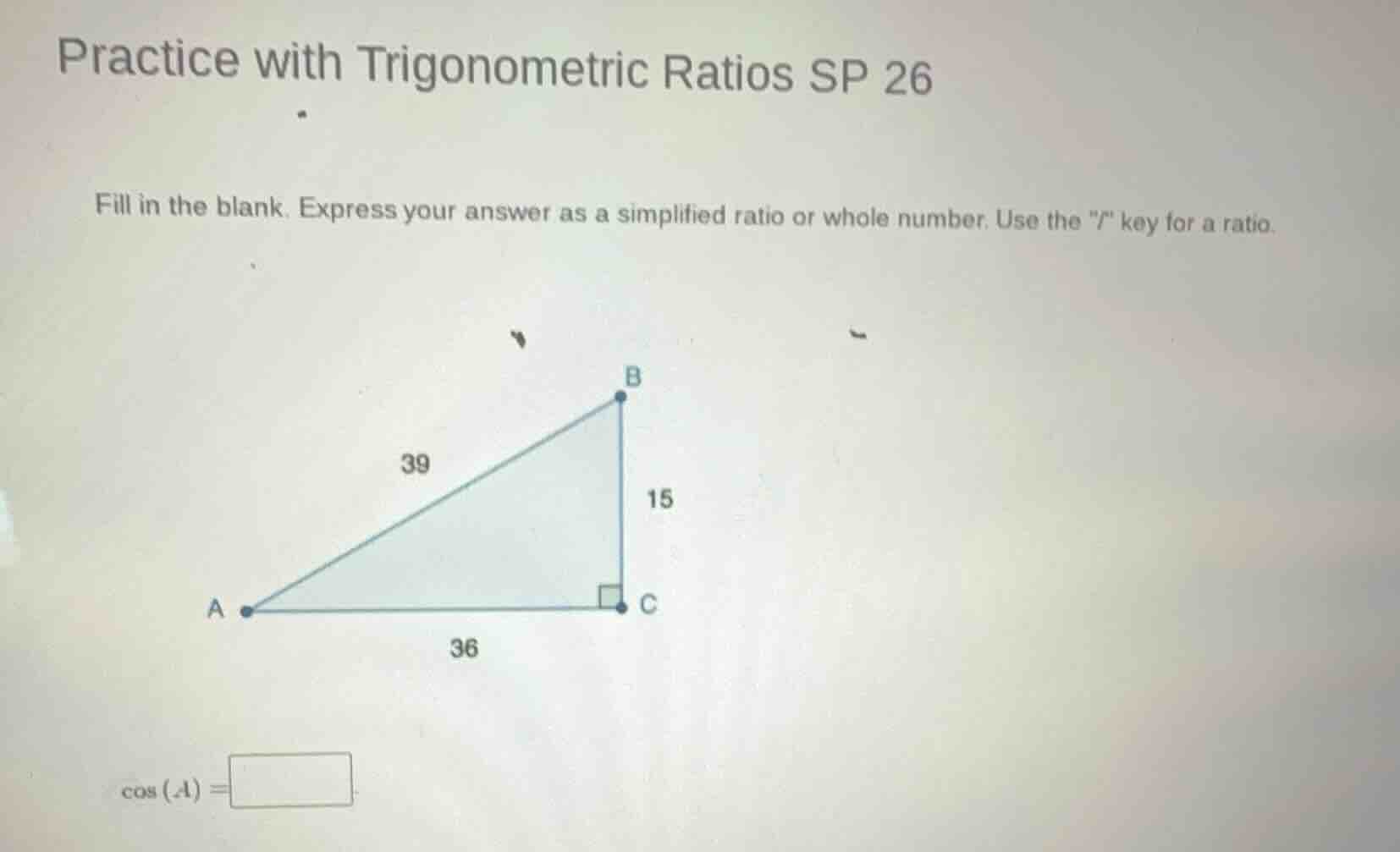 practice with trigonometric ratios sp 26 fill in the blank. express you…