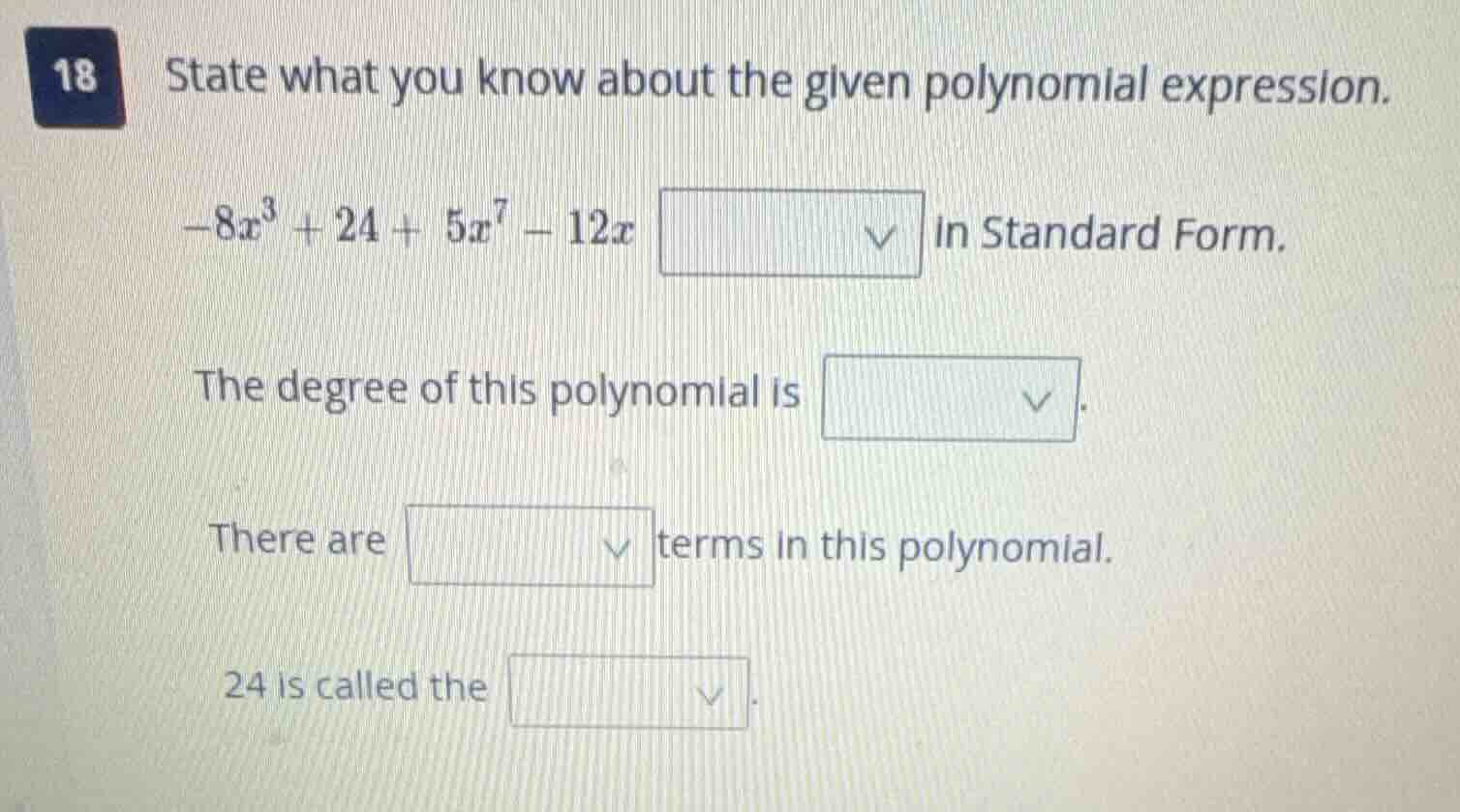 18 state what you know about the given polynomial expression. $-8x^{3}+…