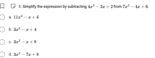 5. simplify the expression by subtracting $4x^{2}-3x + 2$ from $7x^{2}-…