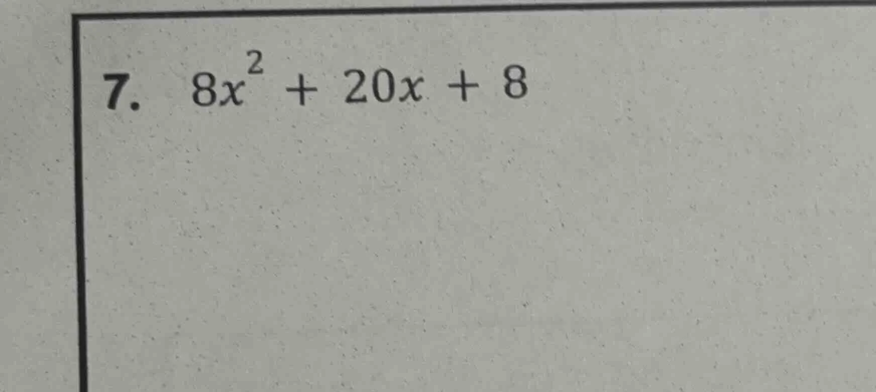 7. $8x^{2}+20x+8$