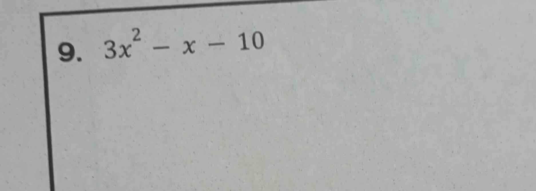 9. $3x^{2}-x-10$