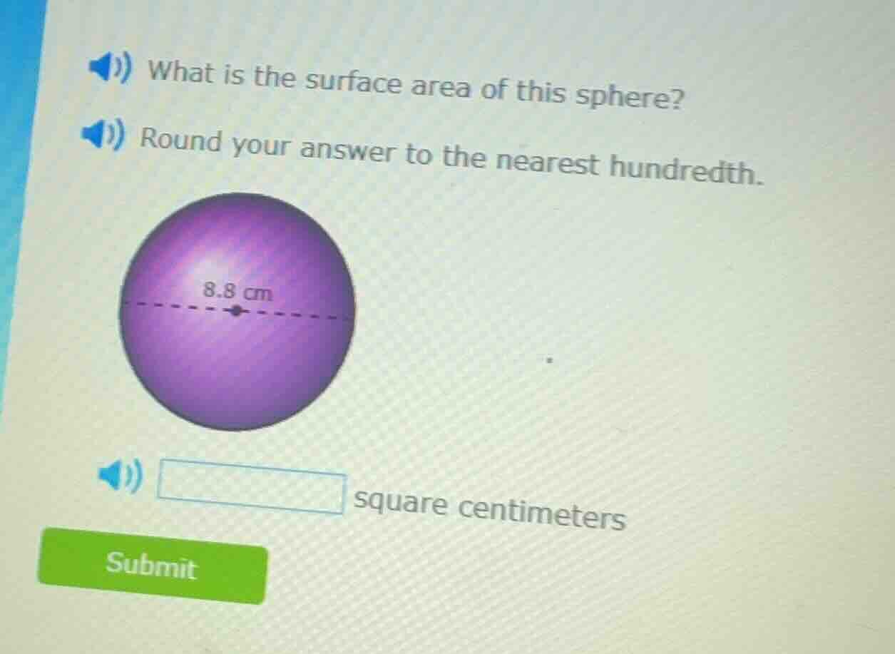 what is the surface area of this sphere? round your answer to the neare…