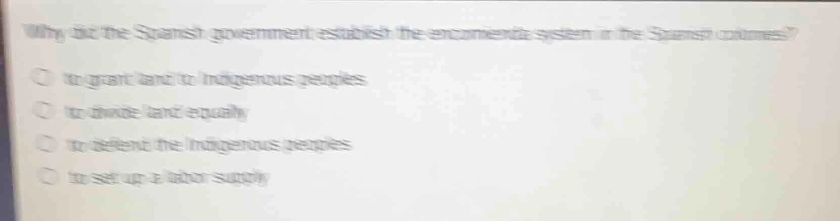 why did the spanish government establish the encomienda system in the s…